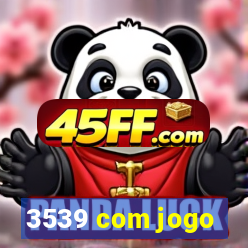 3539 com jogo